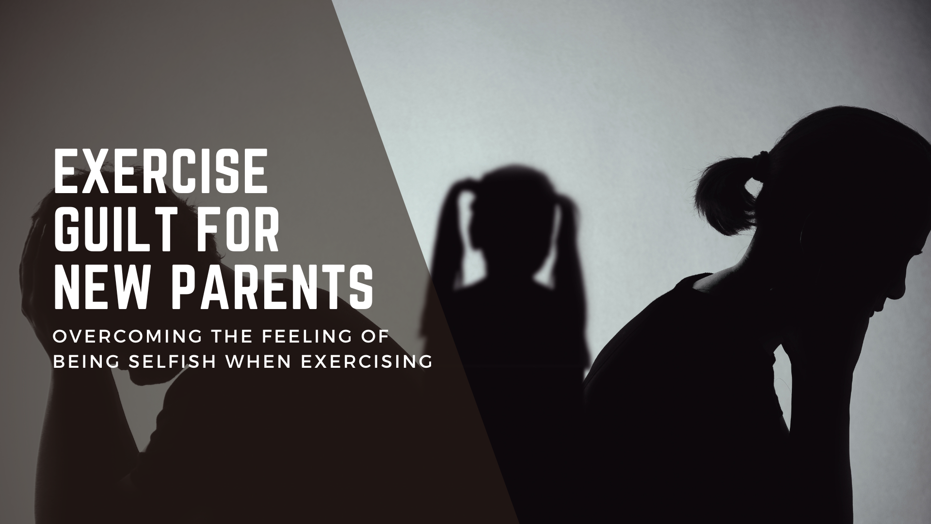 Exercise Guilt for Parents: Overcoming the Feeling of Being Selfish