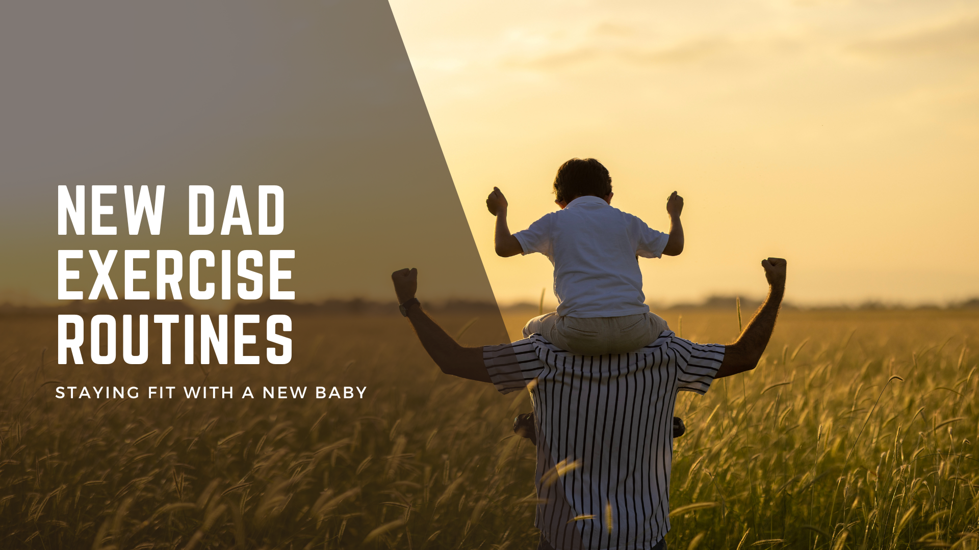 New Dad Exercise Routine: Staying Fit with a New Baby